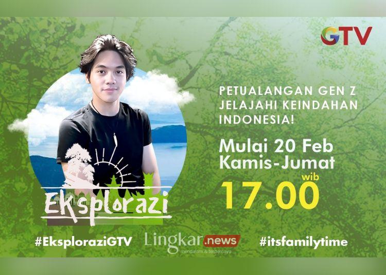 POSTER: Poster program baru GTV Eksplorazi dengan Abed Ansel sebagai pembawa acara. (GTV/Lingkar.news)